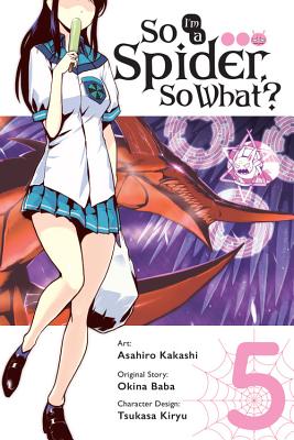 So I'm a Spider, So What?, Vol. 5 (Manga) by Okina Baba