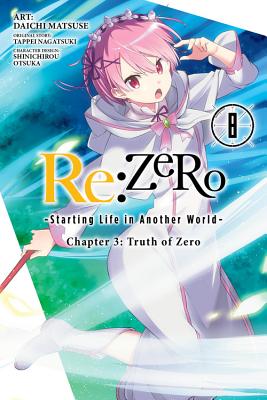 RE: Zero -Starting Life in Another World-, Chapter 3: Truth of Zero, Vol. 8 (Manga) by Tappei Nagatsuki