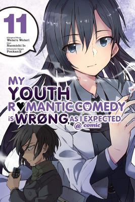 My Youth Romantic Comedy Is Wrong, as I Expected @ Comic, Vol. 11 (Manga) by Wataru Watari