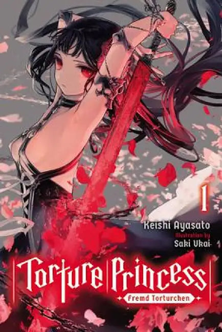 Torture Princess: Fremd Torturchen, Vol. 1 (Light Novel) by Keishi Ayasato