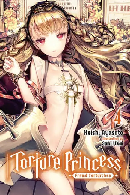 Torture Princess: Fremd Torturchen, Vol. 4 (Light Novel) by Keishi Ayasato