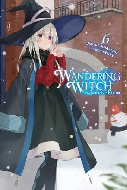 Wandering Witch: The Journey of Elaina, Vol. 6 (Light Novel) by Jougi Shiraishi