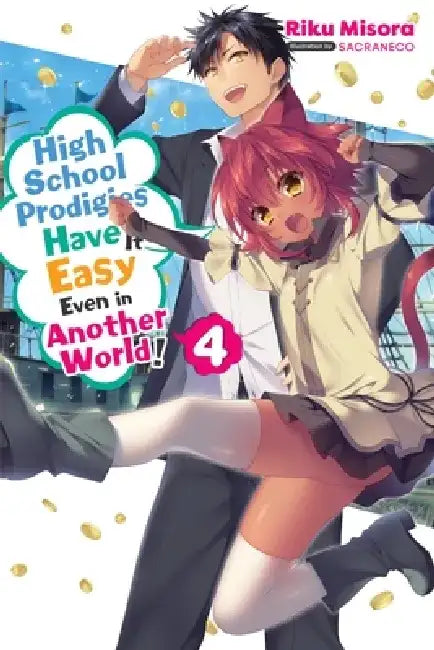 High School Prodigies Have It Easy Even in Another World!, Vol. 4 (Light Novel): Volume 4 by Riku Misora