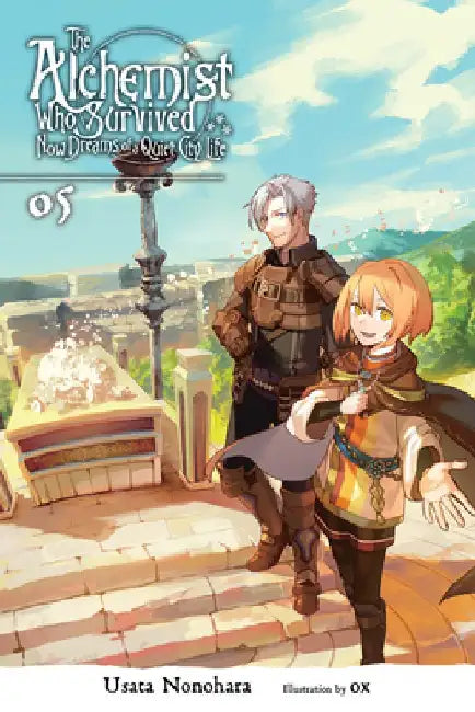 The Alchemist Who Survived Now Dreams of a Quiet City Life, Vol. 5 (Light Novel) by Ox