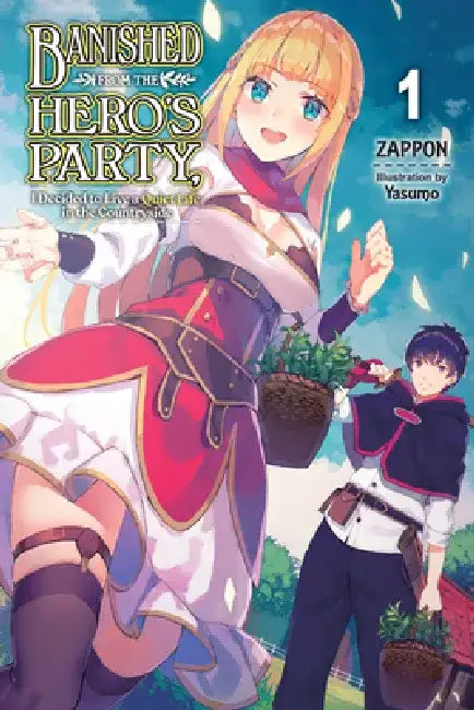 Banished from the Hero's Party, I Decided to Live a Quiet Life in the Countryside, Vol. 1 (Light Novel): Volume 1 by Zappon