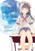 Rascal Does Not Dream of Hatsukoi Shoujo (Light Novel) by Hajime Kamoshida