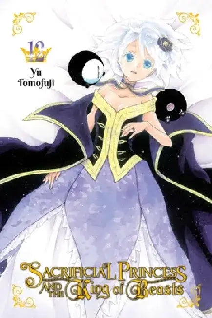 Sacrificial Princess and the King of Beasts, Vol. 12 by Yu Tomofuji