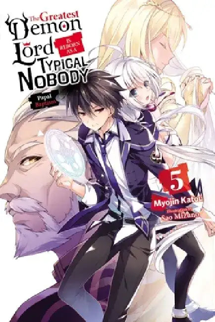 The Greatest Demon Lord Is Reborn as a Typical Nobody, Vol. 5 (Light Novel): Volume 5 by Myojin Katou