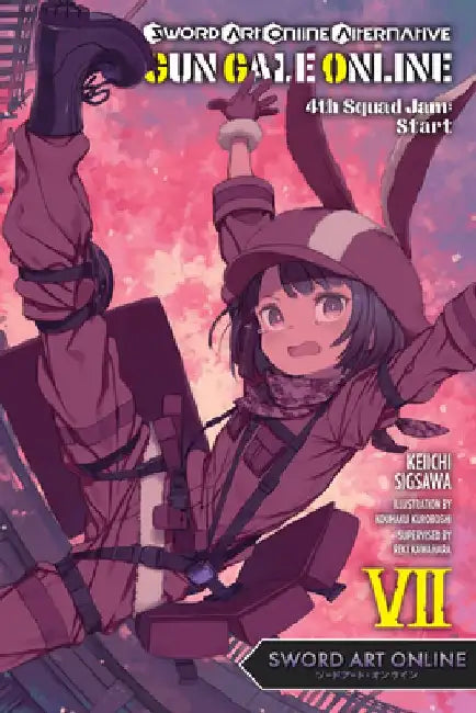 Sword Art Online Alternative Gun Gale Online, Vol. 7 (Light Novel): 4th Squad Jam: Start Volume 7 by Reki Kawahara
