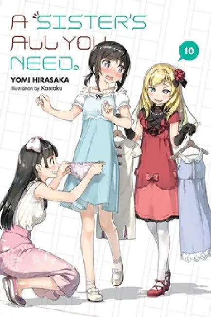 A Sister's All You Need., Vol. 10 (Light Novel): Volume 10 by Yomi Hirasaka