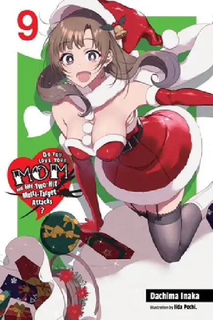 Do You Love Your Mom and Her Two-Hit Multi-Target Attacks?, Vol. 9 (Light Novel) by Dachima Inaka