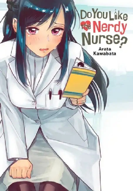 Do You Like the Nerdy Nurse? by Arata Kawabata