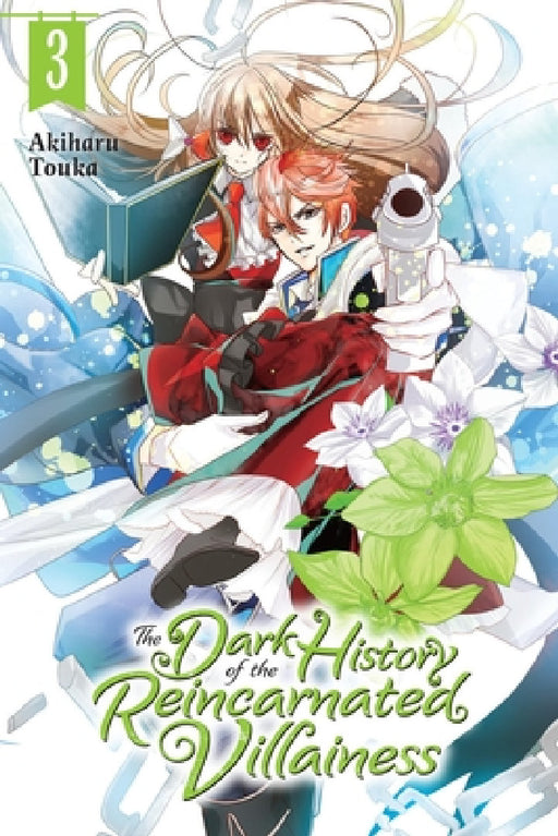 The Dark History of the Reincarnated Villainess, Vol. 3: Volume 3 by Akiharu Touka, Dk Dk, Kei Coffman