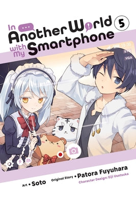 In Another World with My Smartphone, Vol. 5 (Manga) by Patora Fuyuhara