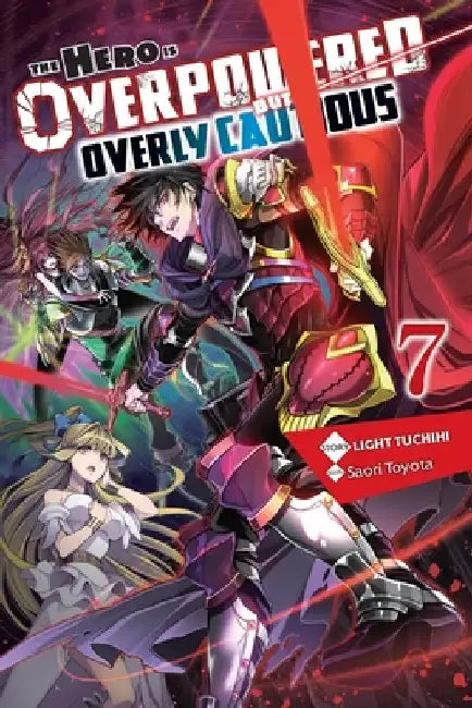 The Hero Is Overpowered But Overly Cautious, Vol. 7 (Light Novel) by Light Tuchihi
