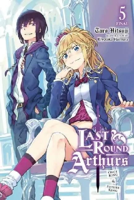 Last Round Arthurs, Vol. 5 (Light Novel) by Kiyotaka Haimura