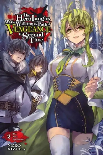 The Hero Laughs While Walking the Path of Vengeance a Second Time, Vol. 2 (Light Novel) by Kizuka Nero