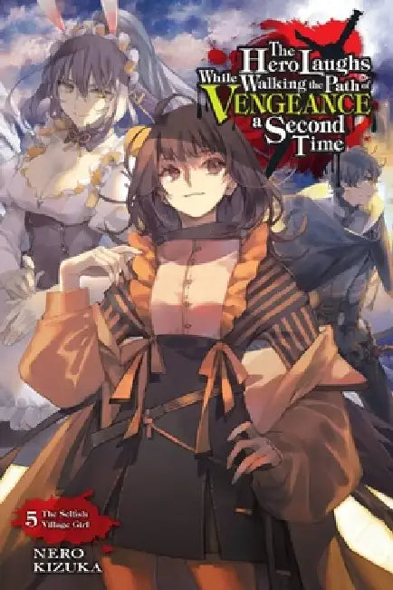 The Hero Laughs While Walking the Path of Vengeance a Second Time, Vol. 5 (Light Novel) by Kizuka Nero