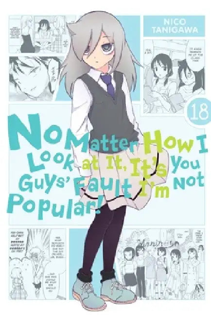 No Matter How I Look at It, It's You Guys' Fault I'm Not Popular!, Vol. 18 by Nico Tanigawa