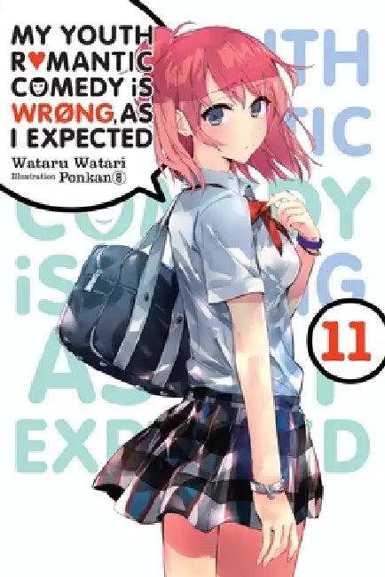 My Youth Romantic Comedy Is Wrong, as I Expected, Vol. 11 (Light Novel) by Wataru Watari