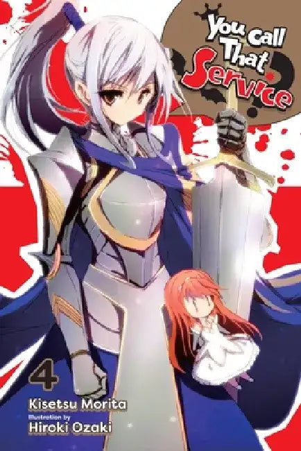 You Call That Service?, Vol. 4 (Light Novel): Volume 4 by Kisetsu Morita