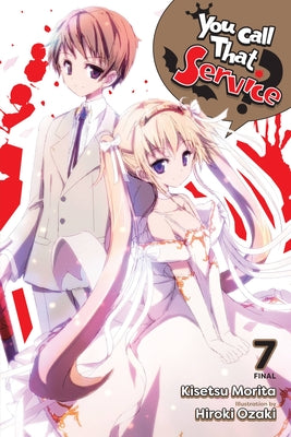 You Call That Service?, Vol. 7 (Light Novel) by Kisetsu Morita