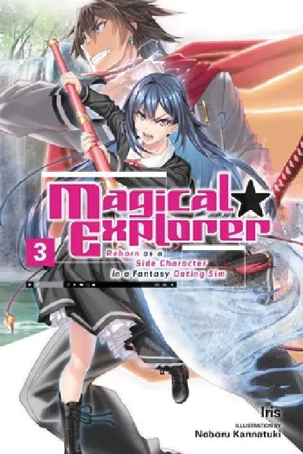 Magical Explorer, Vol. 3 (Light Novel): Reborn as a Side Character in a Fantasy Dating Sim Volume 3 by Iris