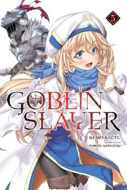 Goblin Slayer, Vol. 5 (Light Novel): Volume 5 by Kumo Kagyu