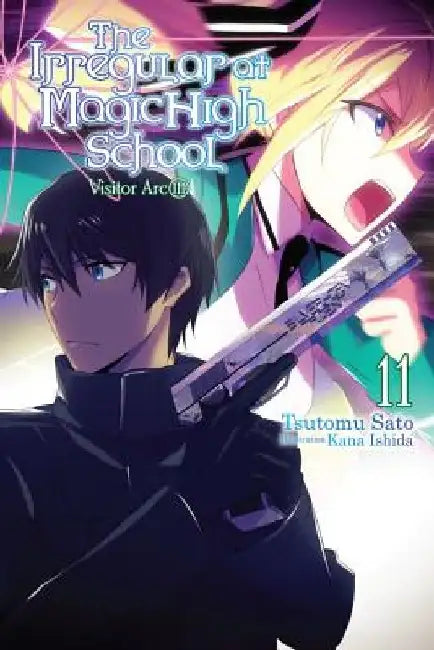 The Irregular at Magic High School, Vol. 11 (Light Novel) by Tsutomu Satou