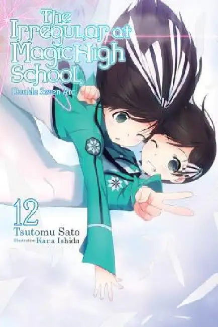 The Irregular at Magic High School, Vol. 12 (Light Novel) by Tsutomu Sato
