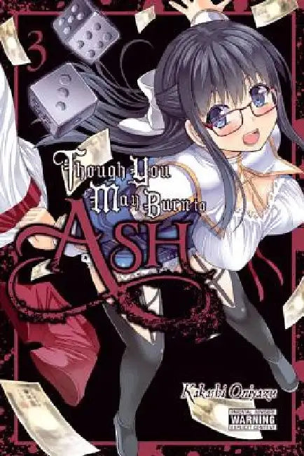 Though You May Burn to Ash, Vol. 3 by Kakashi Oniyazu
