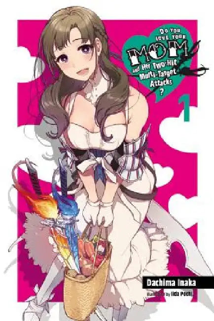 Do You Love Your Mom and Her Two-Hit Multi-Target Attacks?, Vol. 1 (Light Novel) by Dachima Inaka