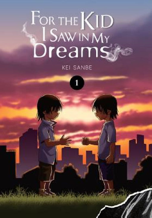 For the Kid I Saw in My Dreams, Vol. 1 by Kei Sanbe