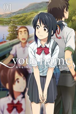 Your Name. Another Side: Earthbound, Vol. 1 (Manga) by Makoto Shinkai