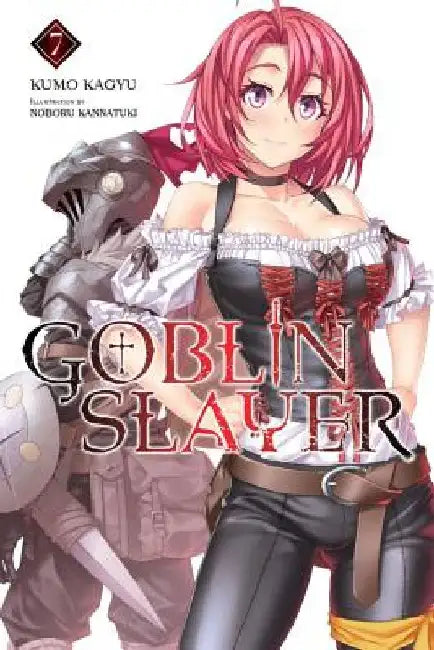 Goblin Slayer, Vol. 7 (Light Novel): Volume 7 by Kumo Kagyu