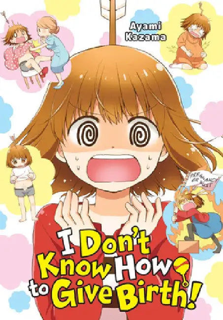 I Don't Know How to Give Birth! by Ayami Kazama