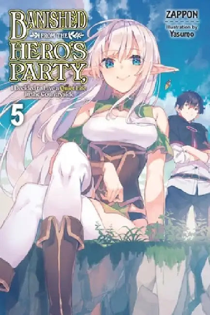 Banished from the Hero's Party, I Decided to Live a Quiet Life in the Countryside, Vol. 5 (Light Novel): Volume 5 by Zappon