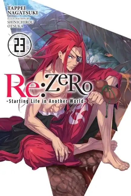 RE: Zero -Starting Life in Another World-, Vol. 23 (Light Novel) by Tappei Nagatsuki