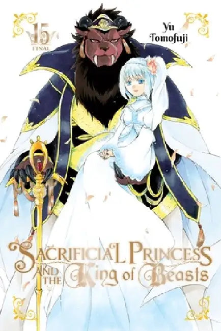 Sacrificial Princess and the King of Beasts, Vol. 15 by Yu Tomofuji