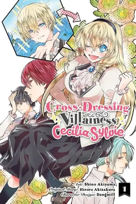 Cross-Dressing Villainess Cecilia Sylvie, Vol. 1 (Manga) by Hiroro Akizakura