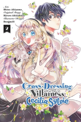 Cross-Dressing Villainess Cecilia Sylvie, Vol. 2 (Manga) by Hiroro Akizakura