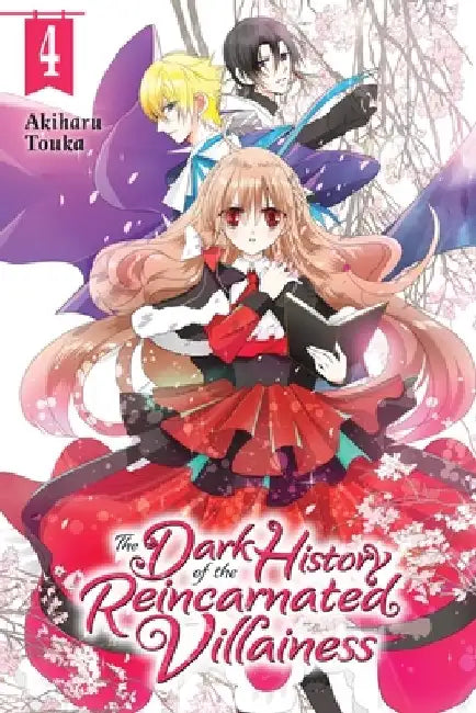 The Dark History of the Reincarnated Villainess, Vol. 4 by Akiharu Touka