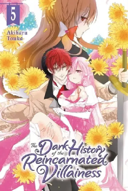 The Dark History of the Reincarnated Villainess, Vol. 5 by Akiharu Touka