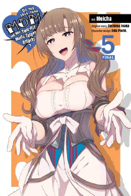 Do You Love Your Mom and Her Two-Hit Multi-Target Attacks?, Vol. 5 (Manga) by Dachima Inaka