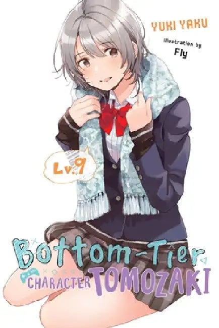 Bottom-Tier Character Tomozaki, Vol. 9 (Light Novel) by Yuki Yaku