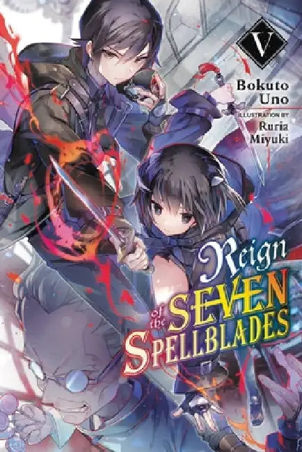 Reign of the Seven Spellblades, Vol. 5 (Light Novel) by Bokuto Uno