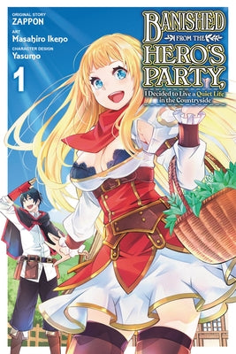 Banished from the Hero's Party, I Decided to Live a Quiet Life in the Countryside, Vol. 1 (Manga) by Zappon