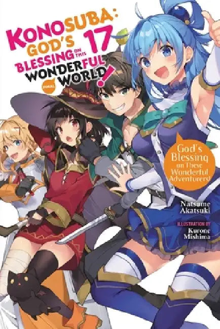 Konosuba: God's Blessing on This Wonderful World!, Vol. 17 (Light Novel) by Natsume Akatsuki