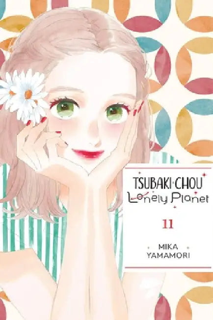 Tsubaki-Chou Lonely Planet, Vol. 11 by Yamamori, Mika