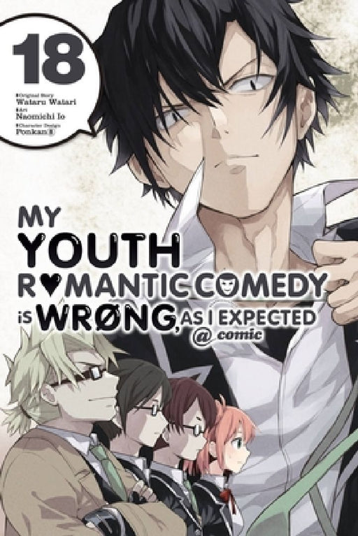 My Youth Romantic Comedy Is Wrong, as I Expected @ Comic, Vol. 18 (Manga): Volume 18 by Wataru Watari